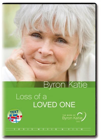Byron Katie - The Work: Loss of a loved one