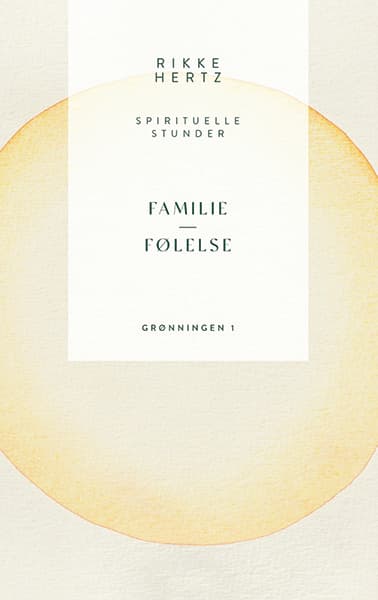 Familie og følelse - Spirituelle stunder