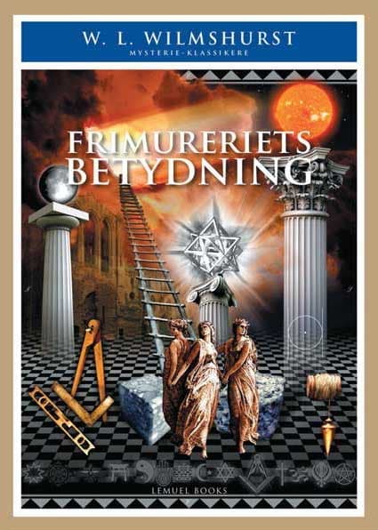 Frimureriets Betydning - Mysterie Klassikere 1
