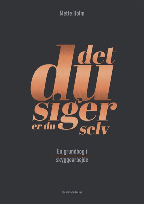 Det du siger er du selv