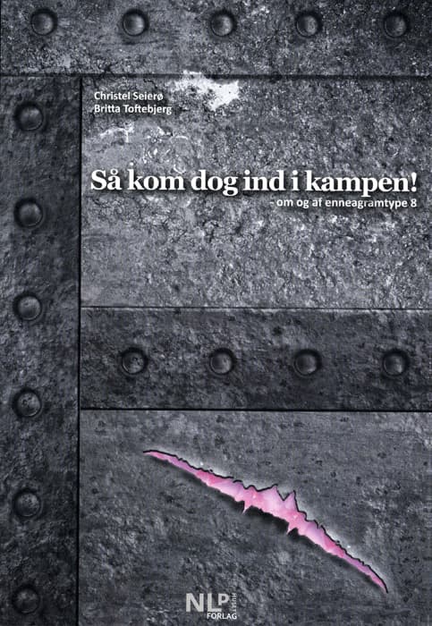 Så kom dog ind i kampen! - om og af enneagramtype 8