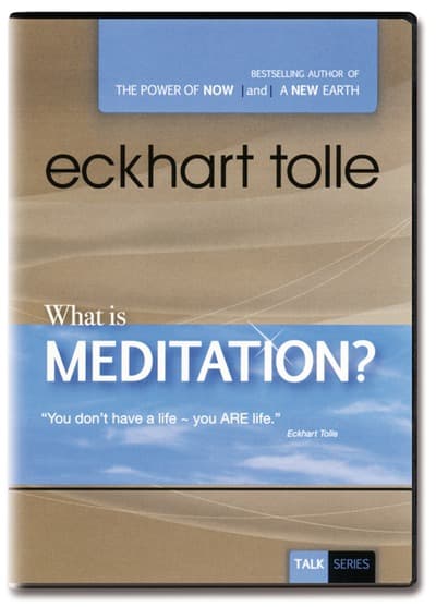 What is Meditation? - Eckhart Tolle