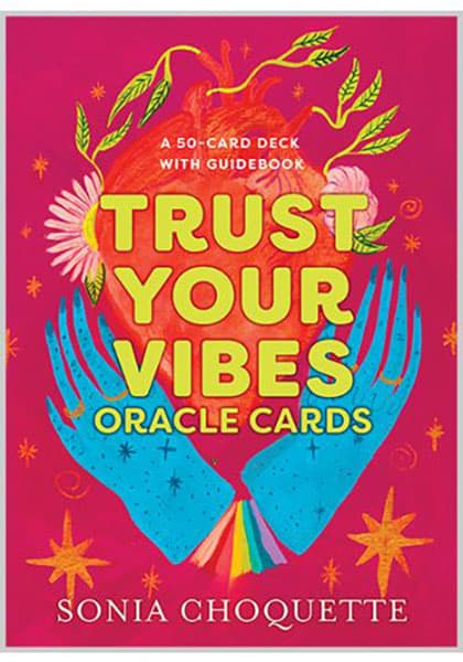 Trust Your Vibes Oracle Cards - Sonia Choquette