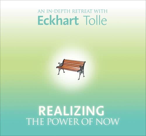 Realizing the Power of Now - Eckhart Tolle
