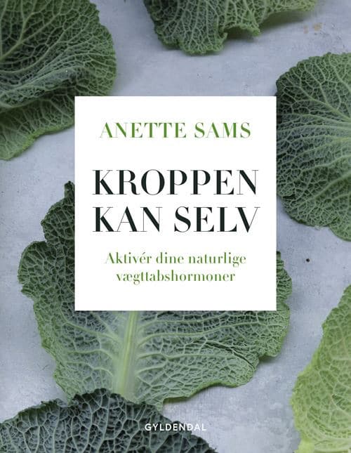 Kroppen kan selv - Aktiver dine naturlige vægttabshormoner