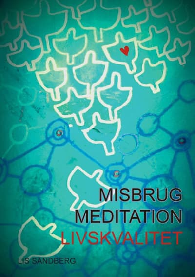 Misbrug, Meditation, Livskvalitet