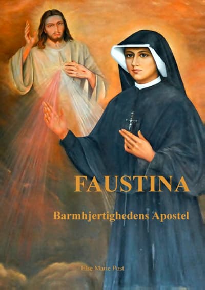 Faustina - Barmhjertighedens Apostel