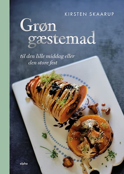 Grøn gæstemad - til den lille middag eller den store fest