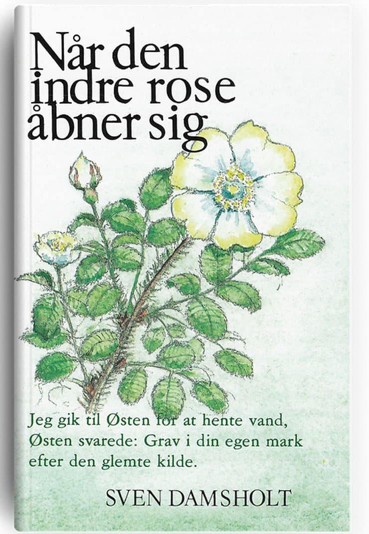 Når den indre rose åbner sig - Kristendommens glemte kilde