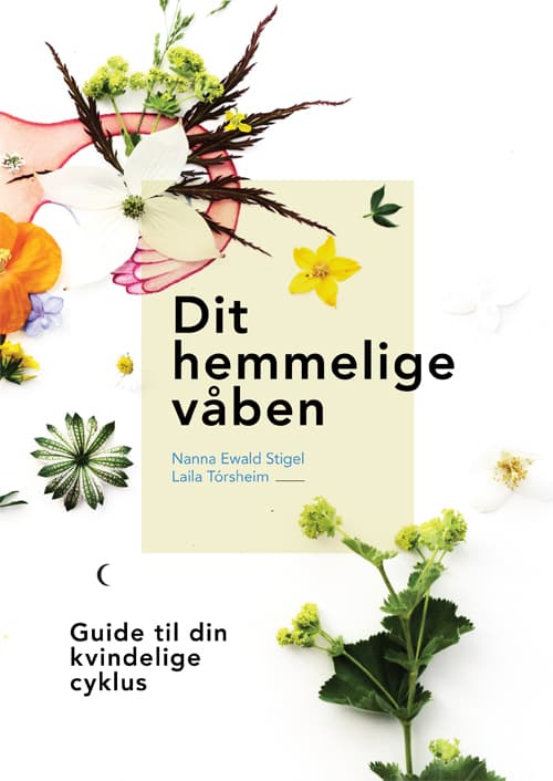 Dit hemmelige våben - Guide til din kvindelige cyklus