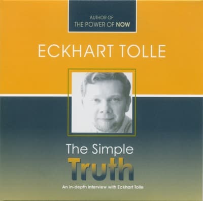 The Simple Truth - Eckhart Tolle
